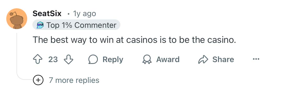 Comment suggesting the only way to win is owning a casino